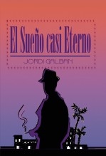 Libro El Sueño casi Eterno, autor jordigalban