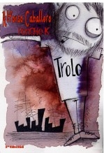 Libro Trolo, autor Caballero Romero, Alfonso