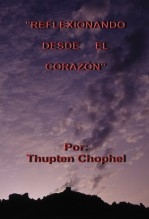 Libro REFLEXIONANDO DESDE EL CORAZÓN, autor Chophel, Thupten