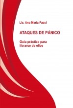 Libro ATAQUES DE PÁNICO Guía práctica para librarse de ellos, autor anafassi