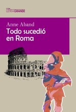 Libro Todo sucedió en Roma. (Edición en letra grande), autor LetraGRANDE, Ediciones