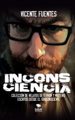 Libro INCONSCIENCIA, autor vicentefuentes