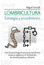 Libro Lombricultura - Estrategias y procedimientos, autor Schuldt, Miguel