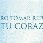 Quiero tomar refugio en tu corazón