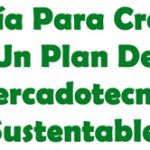 Guía Para Crear Un Plan De Mercadotecnia Sustentable