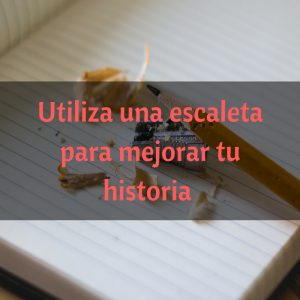 Construye tu historia con una escaleta