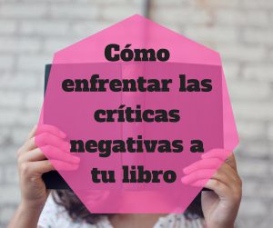 Así que has recibido tu primer crítica negativa…