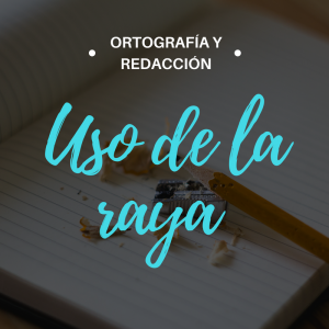 Uso de la raya; el dolor de cabeza de los escritores