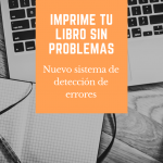 Con la nueva detección de errores, imprime tu libro sin problemas