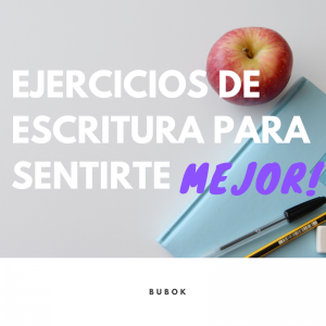 Algunos ejercicios de escritura para sentirte mejor