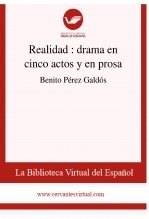 Realidad : drama en cinco actos y en prosa Realidad : drama en cinco actos y en prosa
