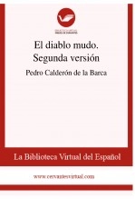Libro El diablo mudo. Segunda versión, autor Biblioteca Virtual Miguel de Cervantes Libro El diablo mudo. Segunda versión, autor Biblioteca Virtual Miguel de Cervantes