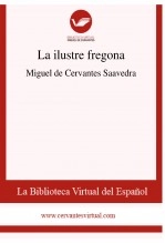Libro La ilustre fregona, autor Biblioteca Virtual Miguel de Cervantes Libro La ilustre fregona, autor Biblioteca Virtual Miguel de Cervantes