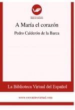 Libro A María el corazón, autor Biblioteca Virtual Miguel de Cervantes