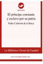 Libro El príncipe constante y esclavo por su patria, autor Biblioteca Virtual Miguel de Cervantes Libro El príncipe constante y esclavo por su patria, autor Biblioteca Virtual Miguel de Cervantes