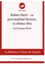 Libro Rubén Darío : su personalidad literaria, su última obra, autor Biblioteca Virtual Miguel de Cervantes Libro Rubén Darío : su personalidad literaria, su última obra, autor Biblioteca Virtual Miguel de Cervantes