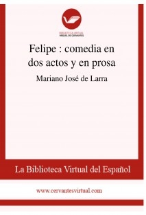 Felipe : comedia en dos actos y en prosa