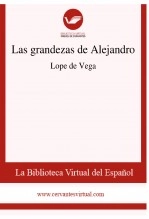 Libro Las grandezas de Alejandro, autor Biblioteca Virtual Miguel de Cervantes Libro Las grandezas de Alejandro, autor Biblioteca Virtual Miguel de Cervantes