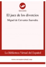 Libro El juez de los divorcios, autor Biblioteca Virtual Miguel de Cervantes Libro El juez de los divorcios, autor Biblioteca Virtual Miguel de Cervantes