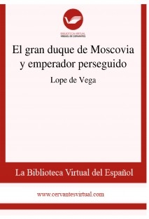 El gran duque de Moscovia y emperador perseguido