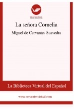 Libro La señora Cornelia, autor Biblioteca Virtual Miguel de Cervantes Libro La señora Cornelia, autor Biblioteca Virtual Miguel de Cervantes