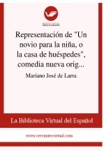 Libro Representación de "Un novio para la niña, o la casa de huéspedes", comedia nueva original escrita en diversos metros, autor Biblioteca Virtual Miguel de Cervantes Libro Representación de "Un novio para la niña, o la casa de huéspedes", comedia nueva original escrita en diversos metros, autor Biblioteca Virtual Miguel de Cervantes