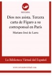 Dios nos asista. Tercera carta de Fígaro a su corresponsal en París