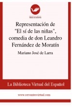 Libro Representación de "El sí de las niñas", comedia de don Leandro Fernández de Moratín, autor Biblioteca Virtual Miguel de Cervantes Libro Representación de "El sí de las niñas", comedia de don Leandro Fernández de Moratín, autor Biblioteca Virtual Miguel de Cervantes