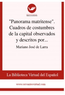 "Panorama matritense". Cuadros de costumbres de la capital observados y descritos por un Curioso Parlante. Artículo primero