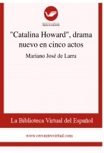 Libro "Catalina Howard", drama nuevo en cinco actos, autor Biblioteca Virtual Miguel de Cervantes