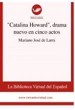 Libro "Catalina Howard", drama nuevo en cinco actos, autor Biblioteca Virtual Miguel de Cervantes Libro "Catalina Howard", drama nuevo en cinco actos, autor Biblioteca Virtual Miguel de Cervantes