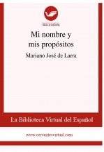 Libro Mi nombre y mis propósitos, autor Biblioteca Virtual Miguel de Cervantes