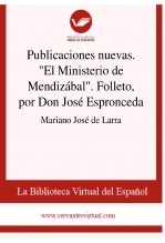 Libro Publicaciones nuevas. "El Ministerio de Mendizábal". Folleto, por Don José Espronceda, autor Biblioteca Virtual Miguel de Cervantes