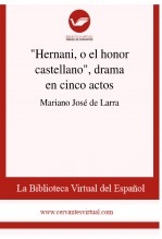 Libro "Hernani, o el honor castellano", drama en cinco actos, autor Biblioteca Virtual Miguel de Cervantes