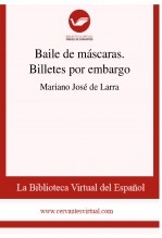 Libro Baile de máscaras. Billetes por embargo, autor Biblioteca Virtual Miguel de Cervantes