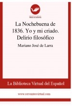 Libro La Nochebuena de 1836. Yo y mi criado. Delirio filosófico, autor Biblioteca Virtual Miguel de Cervantes