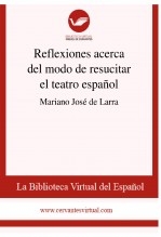 Libro Reflexiones acerca del modo de resucitar el teatro español, autor Biblioteca Virtual Miguel de Cervantes