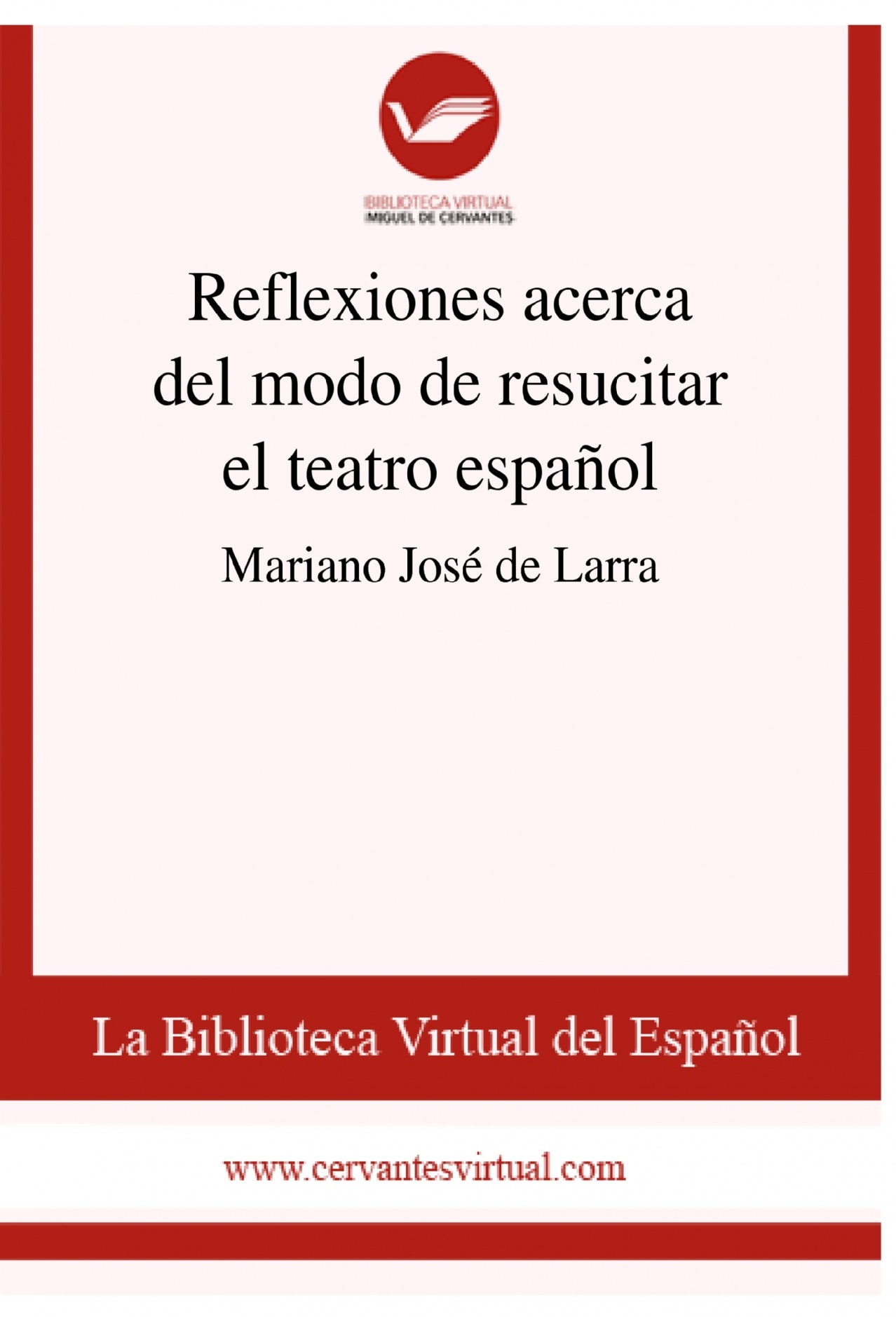 Libro Reflexiones acerca del modo de resucitar el teatro español | Biblioteca Miguel de Cervantes Libro Reflexiones acerca del modo de resucitar el teatro español | Biblioteca Miguel de Cervantes