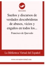Libro Sueños y discursos de verdades descubridoras de abusos, vicios y engaños en todos los oficios y estados del mundo, autor Biblioteca Virtual Miguel de Cervantes Libro Sueños y discursos de verdades descubridoras de abusos, vicios y engaños en todos los oficios y estados del mundo, autor Biblioteca Virtual Miguel de Cervantes