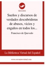 Libro Sueños y discursos de verdades descubridoras de abusos, vicios y engaños en todos los oficios y estados del mundo, autor Biblioteca Virtual Miguel de Cervantes