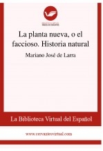 Libro La planta nueva, o el faccioso. Historia natural, autor Biblioteca Virtual Miguel de Cervantes