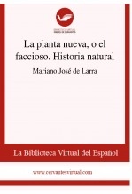 Libro La planta nueva, o el faccioso. Historia natural, autor Biblioteca Virtual Miguel de Cervantes Libro La planta nueva, o el faccioso. Historia natural, autor Biblioteca Virtual Miguel de Cervantes