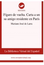 Libro Fígaro de vuelta. Carta a un su amigo residente en París, autor Biblioteca Virtual Miguel de Cervantes Libro Fígaro de vuelta. Carta a un su amigo residente en París, autor Biblioteca Virtual Miguel de Cervantes
