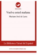 Libro Vuelva usted mañana, autor Biblioteca Virtual Miguel de Cervantes