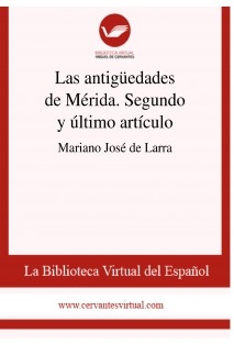 Las antigüedades de Mérida. Segundo y último artículo