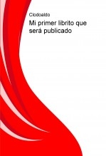 Mi primer librito que será publicado Mi primer librito que será publicado