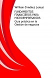 FUNDAMENTOS FINANCIEROS PARA MICROEMPRESARIOS - Guia práctica para la gestión de Negocios - FUNDAMENTOS FINANCIEROS PARA MICROEMPRESARIOS - Guia práctica para la gestión de Negocios -