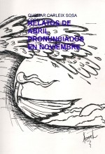 RELATOS DE ABRIL PRONUNCIADOS EN NOVIEMBRE RELATOS DE ABRIL PRONUNCIADOS EN NOVIEMBRE
