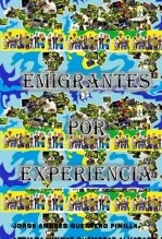 Libro EMIGRANTES POR EXPERIENCIA, autor Jorge Andrés Guerrero Pinilla Libro EMIGRANTES POR EXPERIENCIA, autor Jorge Andrés Guerrero Pinilla