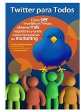 Twitter para Todos. Cómo ser increíble en Twitter, obtener más seguidores y usarlo como herramienta de marketing Twitter para Todos. Cómo ser increíble en Twitter, obtener más seguidores y usarlo como herramienta de marketing